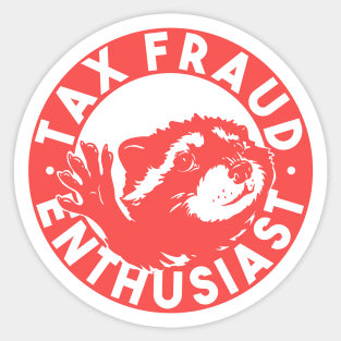 Tax Fraud Enthusiast - Pedro Raccoon Sticker